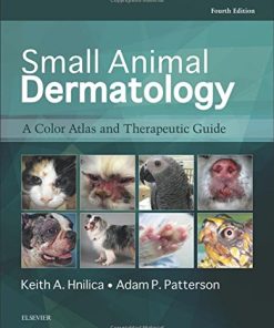 Small Animal Dermatology: A Color Atlas and Therapeutic Guide, 4th Edition Keith A. Hnilica - eBook PDF