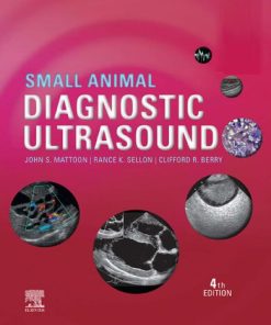 Small Animal Diagnostic Ultrasound 4th Edition John S. Mattoon - eBook PDF