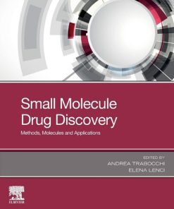 Small Molecule Drug Discovery: Methods, Molecules and Applications 1st Edition Andrea Trabocchi (Editor) - eBook PDF