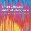 Smart Cities and Artificial Intelligence: Convergent Systems for Planning, Design, and Operations 1st Edition Christopher Grant Kirwan - eBook PDF