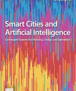 Smart Cities and Artificial Intelligence: Convergent Systems for Planning, Design, and Operations 1st Edition Christopher Grant Kirwan - eBook PDF