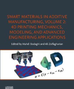 Smart Materials in Additive Manufacturing, Volume 2: 4D Printing Mechanics, Modeling, and Advanced Engineering Applications - eBook PDF