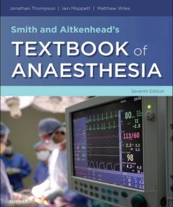 Smith and Aitkenhead’s Textbook of Anaesthesia 7th Edition Jonathan Thompson - eBook PDF