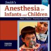 Smith's Anesthesia for Infants and Children 10th Edition Peter J. Davis - eBook PDF