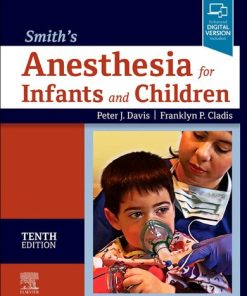 Smith's Anesthesia for Infants and Children 10th Edition Peter J. Davis - eBook PDF