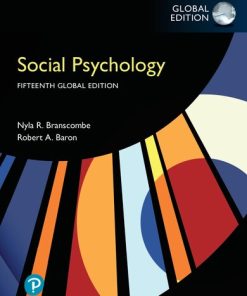 Social Psychology, 15th Edition, Global Edition Nyla R. Branscombe & Robert A. Baron - eBook PDF
