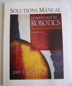 Solutions Manual to Introduction to Robotics Mechanics and Control Third Edition John J. Craig - eBook PDF