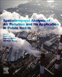 Spatiotemporal Analysis of Air Pollution and Its Application in Public Health 1st Edition - eBook PDF