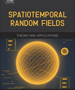 Spatiotemporal Random Fields, Second Edition: Theory and Applications George Christakos - eBook PDF