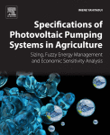 Specifications of Photovoltaic Pumping Systems in Agriculture. Sizing, Fuzzy Energy Management and Economic Sensitivity Analysis 1st Edition Edition Imene Yahyaoui (Auth.) - eBook PDF