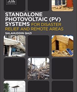 Standalone Photovoltaic (PV) Systems for Disaster Relief and Remote Areas 1st Edition Salahuddin Qazi - eBook PDF