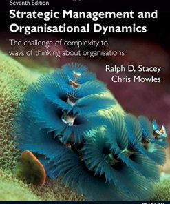 Strategic Management and Organisational Dynamics 7th Edition Ralph.D. Stacey - eBook PDF