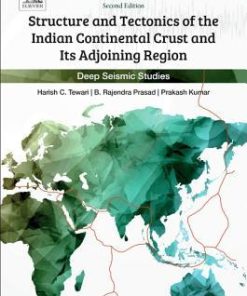 Structure and Tectonics of the Indian Continental Crust and Its Adjoining Region: Deep Seismic Studies 2nd Edition Harish C Tewari - eBook PDF