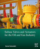Subsea Valves and Actuators for the Oil and Gas Industry 1st Edition - eBook PDF