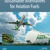 Sustainable Alternatives for Aviation Fuels 1st Edition- eBook PDF