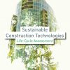 Sustainable Construction Technologies: Life-Cycle Assessment 1st edition- eBook PDF