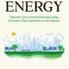 Sustainable Energy: Towards a Zero-Carbon Economy using Chemistry, Electrochemistry and Catalysis 1st Edition- eBook PDF