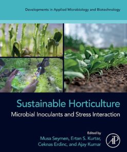 Sustainable Horticulture: Microbial Inoculants and Stress Interaction 1st Edition - eBook PDF