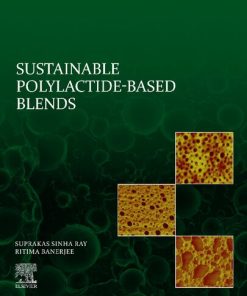 Sustainable Polylactide-Based Blends (Materials Today) 1st Edition - eBook PDF
