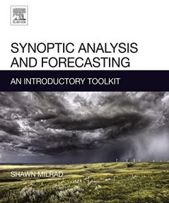 Synoptic Analysis and Forecasting An Introductory Toolkit 1st Edition Shawn M. Milrad - eBook PDF