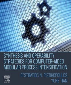 Synthesis and Operability Strategies for Computer-Aided Modular Process Intensification 1st Edition - eBook PDF
