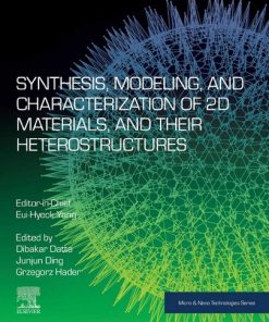 Synthesis, Modelling and Characterization of 2D Materials and their Heterostructures (Micro and Nano Technologies) 1st Edition Eui-Hyeok Yang (Editor) - eBook PDF