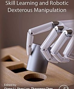 Tactile Sensing, Skill Learning, and Robotic Dexterous Manipulation 1st edition - eBook PDF