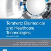 Terahertz Biomedical and Healthcare Technologies: Materials to Devices 1st Edition Amit Banerjee (Editor) - eBook PDF