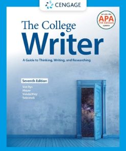 The College Writer: A Guide to Thinking, Writing, and Researching 7th Edition John Van Rys - eBook PDF