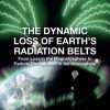 The Dynamic Loss of Earth's Radiation Belts: From Loss in the Magnetosphere to Particle Precipitation in the Atmosphere 1st Edition - eBook PDF