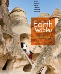 The Earth and Its Peoples: A Global History (7th Ed.) 7th Edition Richard Bulliet - eBook PDF