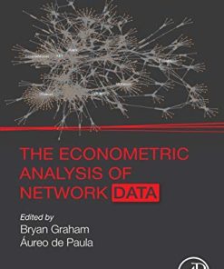 The Econometric Analysis of Network Data 1st Edition Bryan Graham & Áureo De Paula - eBook PDF
