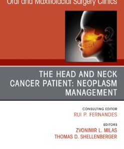 The Head and Neck Cancer Patient: Perioperative Care and Assessment, An Issue of Oral and Maxillofacial Surgery Clinics of North America, Volume 30-4 1st Edition Zvonimir Milas - eBook PDF