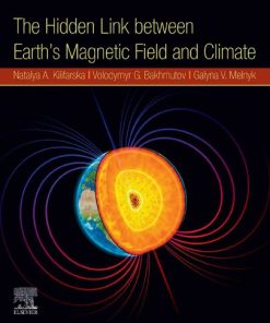 The Hidden Link Between Earth’s Magnetic Field and Climate 1st Edition Kilifarska N.A. - eBook PDF