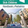 The Hospital for Sick Children Handbook of Pediatrics - eBook PDF