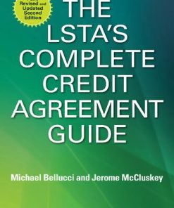 The LSTA's Complete Credit Agreement Guide, Second Edition Michael Bellucci - eBook PDF