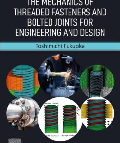 The Mechanics of Threaded Fasteners and Bolted Joints for Engineering and Design 1st Edition- eBook PDF