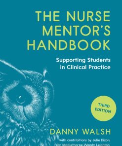 The nurse mentor's handbook : supporting and assessing students in clinical practice Third Edition Danny Walsh - eBook PDF