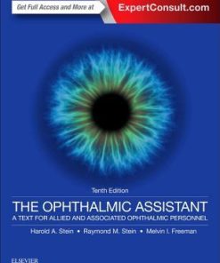 The Ophthalmic Assistant - A Text for Allied and Associated Ophthalmic Personnel (10th Ed) 10th Edition Harold A. Stein - eBook PDF