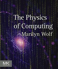 The Physics of Computing 1st Edition Marilyn Wolf - eBook PDF