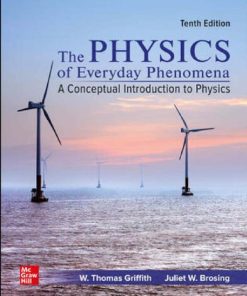 The Physics of Everyday Phenomena _ a Conceptual Introduction to Physics (2022) TENth Ed 10th Edition The Physics Of Everyday Phenomena : A Conceptual Introduction To Physics - eBook PDF