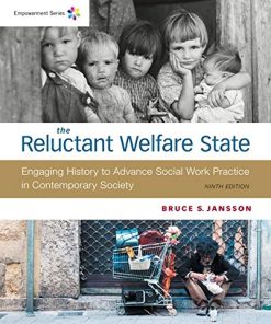 The Reluctant Welfare State: Engaging History to Advance Social Work Practice in Contemporary Society 9th Edition Bruce S. Jansson - eBook PDF