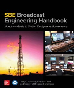 The SBE Broadcast Engineering Handbook: A Hands-on Guide to Station Design and Maintenance 1st Edition - eBook PDF