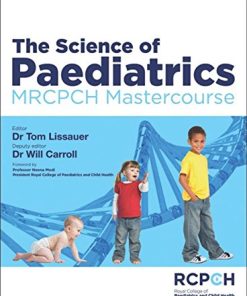 The Science of Paediatrics: MRCPCH Mastercourse 1st Edition Tom Lissauer - eBook PDF