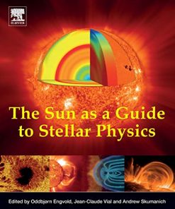 The Sun as a Guide to Stellar Physics 1st Edition Oddbjorn Engvold - eBook PDF