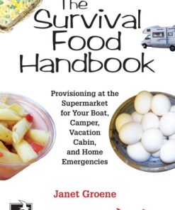 The Survival Food Handbook: Provisioning at the Supermarket for Your Boat, Camper, Vacation Cabin, and Home Emergencies 1st Edition - eBook PDF