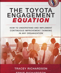 The Toyota Engagement Equation: How to Understand and Implement Continuous Improvement Thinking in Any Organization 1st Edition - eBook PDF
