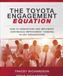 The Toyota Engagement Equation: How to Understand and Implement Continuous Improvement Thinking in Any Organization 1st Edition - eBook PDF