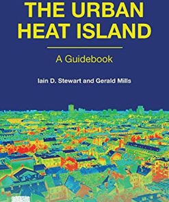 The Urban Heat Island 1st Edition Iain D. Stewart - eBook PDF