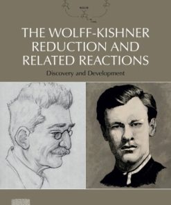 The Wolff-Kishner Reduction and Related Reactions: Discovery and Development 1st Edition David E. Lewis - eBook PDF